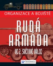 kniha Organizace a bojiště Rudé armády ve 2. světové válce, Svojtka & Co. 2011