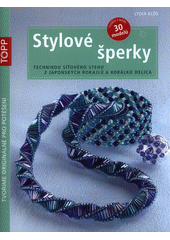 kniha Stylové šperky technikou síťového stehu z japonských rokajlů a korálků delicia, Bookmedia 2014