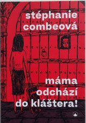 kniha Máma odchází do kláštera!, Karmelitánské nakladatelství 2020