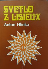 kniha Svetlo z Lisieux Životopisná črta svätej Terézie, Slovenský ústav sv. Cyrila a Metoda 1976
