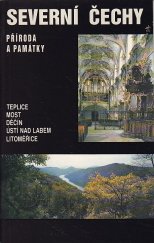 kniha Severní Čechy památky a příroda : [Teplice, Most, Děčín, Ústí nad Labem, Litoměřice, ASCO 1992