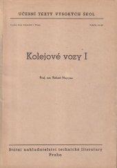 kniha Kolejové vozy 1. [díl] Určeno pro posluchače fak. stavební, strojní, elektrotechn. a dopravní., SNTL 1958
