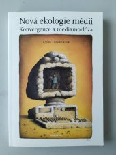 kniha Nová ekologie médií konvergence a mediamorfóza , VeRBuM 2013