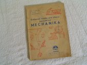 kniha Odborná nauka pro obory kovodělné Mechanika ... : Učebnice na učňovských školách kovodělných s českým jazykem vyučovacím, Ústav pro učebné pomůcky průmyslových a odborných škol 1947