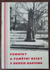 kniha Pomníky a pamětní desky v okrese Karviná, Vlastivědné muzeum okresu Karviná 1984