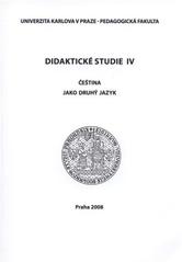 kniha Didaktické studie IV čeština jako druhý jazyk, Univerzita Karlova, Pedagogická fakulta 2008