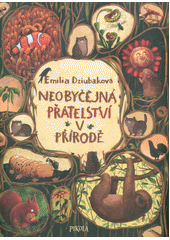 kniha Neobyčejná přátelství v přírodě, Pikola 2019