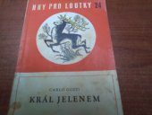 kniha Král jelenem tragikomická báchorka o 3 dějstvích, Orbis 1957