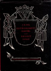 kniha Kutnohorští havíři aneb Krvavý soud činohra o 5 jednáních, SPN 1957