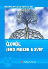 kniha Člověk, jeho mozek a svět, Grada 2009