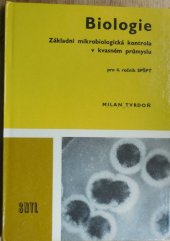 kniha Biologie Zákl. mikrobiologická kontrola v kvasném průmyslu pro 4. roč. SPŠPT [střední průmyslová škola potravinářské technologie], SNTL 1976