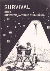 kniha Survival, neboli, Jak přežít nástrahy velkoměsta. Díl 1, Metodické středisko bojových sportů 1992