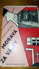 kniha Morava za války ze vzpomínek na domácí odboj : [k 18. výročí osvobození], Moravský legionář 1936