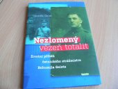kniha Nezlomený vězeň totalit Životní příběh četnického strážmistra Bohumila Geista, Parola 2013