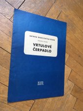 kniha Vrtulové čerpadlo sbírka graf. úloh : učeb. pomůcka pro stř. prům. školy strojnic., SNTL 1962