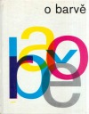 kniha O barvě optická stránka barevnosti ve výtvarnictví : učebnice pro stř. školy uměleckého směru, SPN 1984