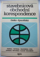 kniha Stavebnicová obchodní korespondence česko-španělská Tematicky řešený systém na bázi programovatelnosti s podrobným rejstříkem, SPN 1980