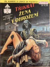 kniha Třikrát žena v ohrožení 8/94  Starý dům / Neviditelné pouto / Tajemství doktora Barryho, Ivo Železný 1994