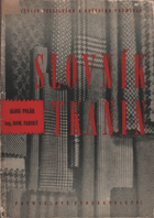 kniha Slovník tkanin Určeno desinatérům, vzorkařům, technikům tkalcoven, zaměstnancům v distribuci (administrativním silám i prodavačům) ... zaměstnancům ve výrobě oděvnického prům., Průmyslové vydavatelství 1951