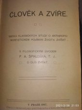 kniha Člověk a zvíře sbírka klassických studií o anthropomorfistickém pojímání života zvířat, Cyrilo-Methodějská knihtiskárna a nakladatelství V. Kotrba 1907
