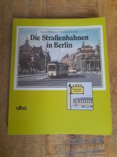 kniha Die Straßenbahnen in Berlin, Alba, Düsseldorf 1994