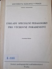 kniha Základy speciální pedagogiky pro výchovné poradenství určeno pro posl. fak. pedagog., SPN 1984