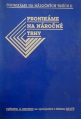 kniha Podnikáme na náročných trzích Díl 2, - Pronikáme na náročné trhy - (Výběr z německého manažerského know-how)., Průmysl a obchod 1992