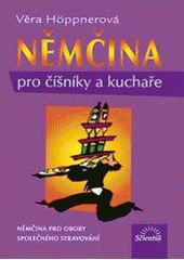 kniha Němčina pro číšníky a kuchaře němčina pro obory společného stravování, Scientia 2002
