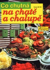 kniha Co chutná na chatě a chalupě, Agentura VPK 2003