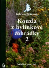 kniha Kouzla z bylinkové zahrádky. Zakládání, péče, sběr, Vašut 2005