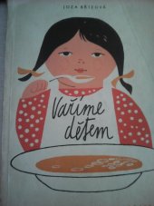 kniha Vaříme dětem od 1-12 let, SZDL 1958