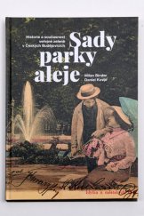 kniha Sady, parky, aleje Historie a současnost veřejné zeleně v Českých Budějovicích, Milan Binder 2020