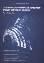 kniha Zkoumání faktorů inovační schopnosti malých a středních podniků, Technická univerzita v Liberci 2012