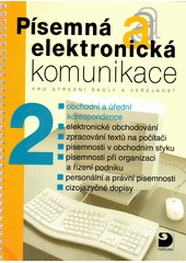 kniha Písemná a elektronická komunikace 2. Pro střední školy a veřejnost, Fortuna 2005