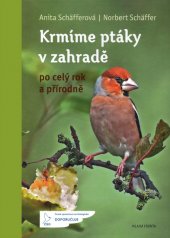 kniha Krmíme ptáky v zahradě po celý rok a přírodně, Mladá fronta 2018