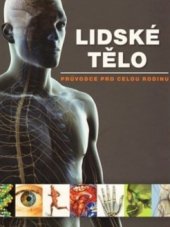 kniha Lidské tělo Průvodce pro celou rodinu, Ottovo nakladatelství 2013