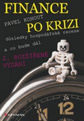 kniha Finance po krizi důsledky hospodářské recese a co bude dál, Grada 2010
