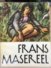 kniha Frans Masereel v němčině - Mit Beitragen Von Stefan Zweig, Pierre Vorms, Gerhard Pommeranz-Liedtke Und Einer Bibliographie Von Hanns-Conon Von Der Gabelentz, Verlag der Kunst Dresden  1959