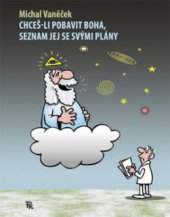 kniha Chceš-li pobavit Boha, seznam jej se svými plány, Maxdorf 2010