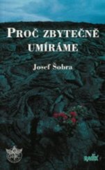 kniha Proč zbytečně umíráme esej o současném člověku v epidemii srdečně-cévních onemocnění, která chce oslovit ty, jež chtějí vědět, Radix 1996