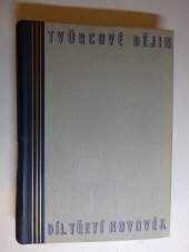 kniha Tvůrcové dějin Třetí díl, - Novověk - čtyři tisíciletí světových dějin v obrazech dob a osobností., L. Mazáč 1935