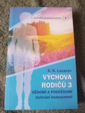 kniha Člověk budoucnosti 4. - Výchova rodičů 3 - Vědomí a podvědomí: uctívání budoucnosti, Amaratime 2020