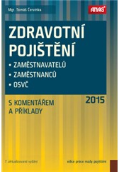 kniha Zdravotní pojištění zaměstnavatelů, zaměstnanců a OSVČ s komentářem a příklady 2015, Anag 2015