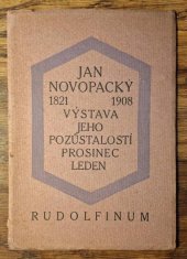 kniha Jan Nowopacký 1821-1908 : Výstava jeho pozůstalosti, Krasoumná jednota 1912