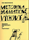 kniha Metodika dramatické výchovy zásobník dramatických her a improvizací, Artama, pracoviště Informačního poradenského střediska pro místní kulturu ve spolupráci s Okresním úřadem Ústí nad Orlicí a Střediskem amatérské kultury Impuls Hradec Králové 1992