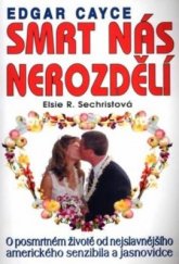kniha Smrt nás nerozdělí  O posmrtném životě od nejslavnějšího senzibila a jasnovidce, Eko-konzult 2004