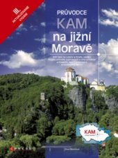 kniha Kam na jižní Moravě [průvodce], CPress 2011