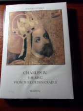 kniha Charles IV. King from the Golden Cradle, Martin 1994