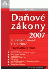 kniha Daňové zákony 2007 v úplném znění k 1.1. 2007 s komentářem změn, Anag 2007