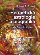 kniha Hermetická astrologie a biografika podle Rudolfa Steinera, Fabula - Hana Jankovská 2014